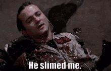 He Slimed Me Bill Murray GIF - He Slimed Me Bill Murray Ghostbusters GIFs