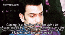 a picture of a man with a caption that says cinema is a medium