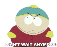 I Cant Wait Anymore Eric Cartman Sticker - I Cant Wait Anymore Eric Cartman South Park Stickers
