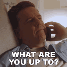 What Are You Up To Matt GIF - What Are You Up To Matt Together Together GIFs
