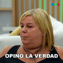 a woman says opino la verdad in a foreign language