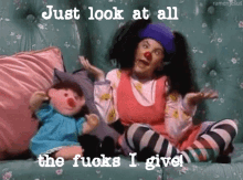 Just Look At All GIF - Just Look At All Idgaf GIFs