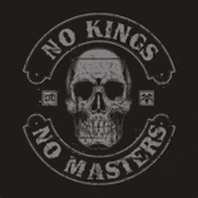 a skull with the words `` no kings no masters '' written around it .