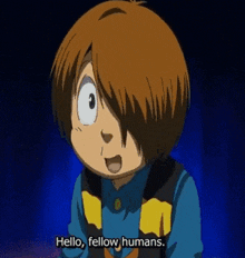 a cartoon character says hello fellow humans in a blue shirt