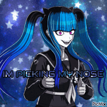 a girl with blue hair is giving a thumbs up with the words i 'm picking my nose below her