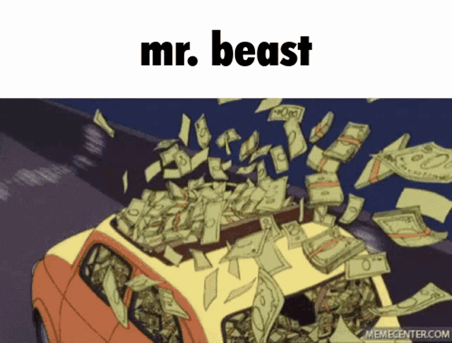 PicturePunches: Meme: Mr. Beast Be Like : Let's A Ton Of Money .