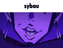 a close up of a person 's mouth with the word sybau written above it