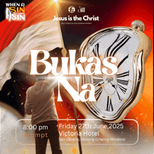 a poster for bukas na shows a man holding a flag and a clock