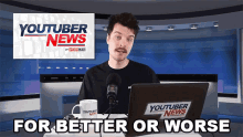 For Better Or Worse Benedict Townsend GIF - For Better Or Worse Benedict Townsend Youtuber News GIFs