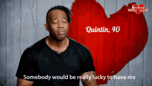 Somebody Would Be Really Lucky To Have Me Quintin GIF - Somebody Would Be Really Lucky To Have Me Quintin First Dates GIFs