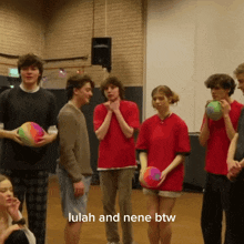 a group of people holding balls with the words lulah and nene btw on the bottom