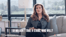 If We Dont Take A Stand Who Will Katherine Hastings GIF - If We Dont Take A Stand Who Will Katherine Hastings American Auto GIFs