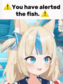a picture of a girl with a cat ear and the words `` you have alerted the fish '' .