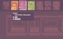 a screenshot of a game that says shed better melees on it