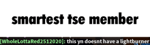 a white background with the words smartest tse member written on it