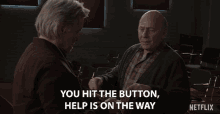 you hit the button help is on the way just press the button and help will be on the make life alert press it and help will come