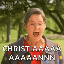 a woman with glasses is screaming with her mouth open and the words christiaaa aaaannn written in front of her