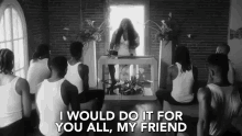 I Would Do It For You All My Friend GIF - I Would Do It For You All My Friend Here For You GIFs
