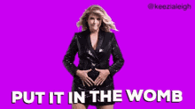 Put It In The Womb Womb GIF - Put It In The Womb Womb Keezia Leigh GIFs