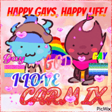 a greeting card that says happy gays happy life i love carmix