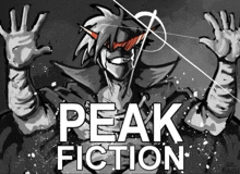 a black and white drawing of a man with the words peak fiction written on it