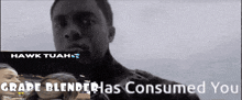 a black and white photo of a man with the words grade blender has consumed you