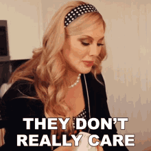 They Dont Really Care Nicole Arbour GIF - They Dont Really Care Nicole Arbour People Dont Care GIFs
