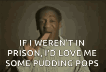 Bill Cosby Pudding Pop GIF - Bill Cosby Pudding Pop If I Werent In Prison GIFs