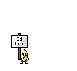 a sign that says " i 'd hit it " is next to a hammer