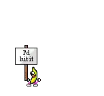 a sign that says " i 'd hit it " is next to a hammer