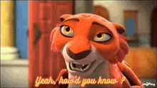 a cartoon tiger says yeah how did you know