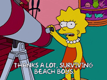 a cartoon of lisa simpson talking on a telescope that says " thanks a lot surviving beach boys "
