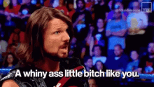 Whine A Whiny Ass Little Bitch Like You GIF - Whine A Whiny Ass Little Bitch Like You Wwe GIFs