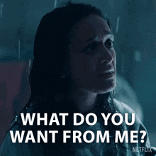 a woman in the rain says what do you want from me netflix