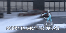 a cartoon character is running down a street with the words mornin muthafukas above him