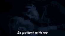 Be Patient With Me David Acosta GIF