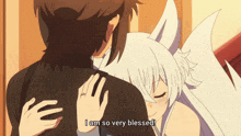 a man is hugging a woman who says i am so blessed