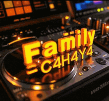 a turntable with the words family c4h4y4
