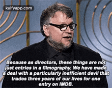 because as directors , these things are not just entries in a filmography