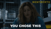 You Chose This Lou Kelly GIF - You Chose This Lou Kelly Wentworth GIFs