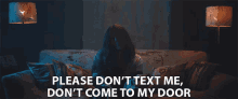 Please Dont Text Me Dont Come To My Door Ashs GIF - Please Dont Text Me Dont Come To My Door Ashs Dont Call Me GIFs