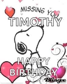 snoopy is saying `` missing you timothy happy birthday '' .