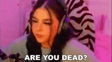 Are You Dead Ashley Btw GIF - Are You Dead Ashley Btw You Still With Us GIFs