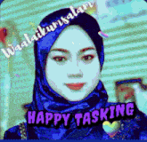 a picture of a woman wearing a blue hijab with the words happy tasking below her