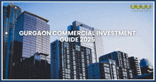 gurgaon commercial investment guide 2025 with a picture of tall buildings