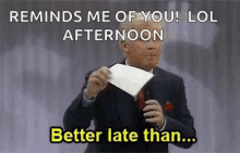 Better Late Than Never Reminds Me Of You Lol GIF