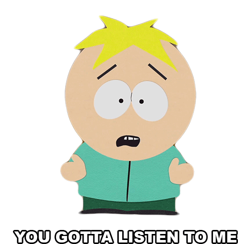 You Gotta Listen To Me Butters Stotch Sticker - You Gotta Listen To Me Butters Stotch South Park Stickers