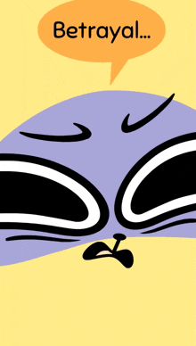 a cartoon of a face with a speech bubble that says betrayal