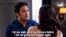 a man talking to a woman with the words " i let you walk out of my life once before