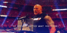 The Rock It Doesn Matter What You Think GIF - The Rock It Doesn Matter What You Think Wwe GIFs